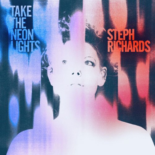 Steph Richards - Take The Neon Lights (2019)
