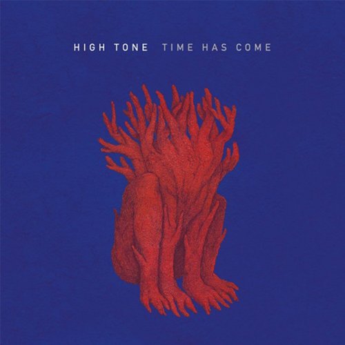 High Tone - Time Has Come (2019)