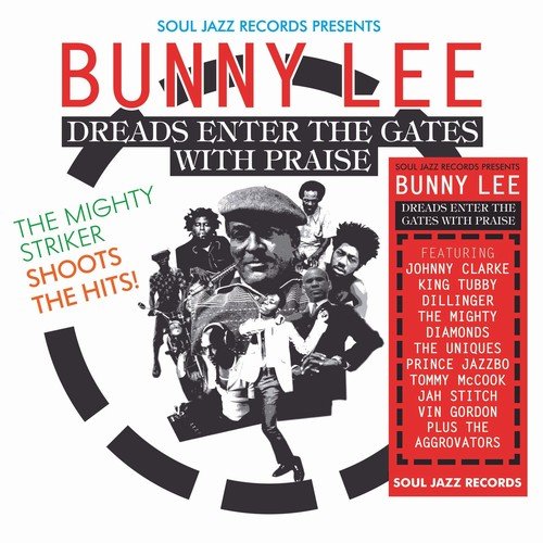 VA - Soul Jazz Records presents Bunny Lee: Dreads Enter the Gates with Praise – The Mighty Striker Shoots the Hits! (2019)