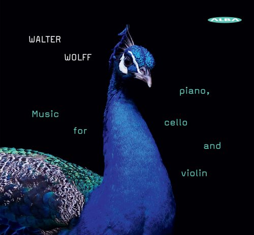 Gabi Sultana, Tomas Nuñez-Garcés & Merel Junge - Walter Wolff: Music for Piano, Cello & Violin (2018) [CD Rip]