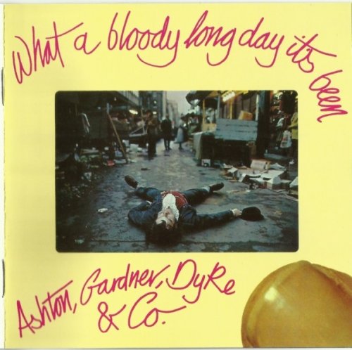 Ashton Gardner Dyke And Co - What A Bloody Long Day It's Been (Reissue) (1972/1994)