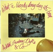 Ashton Gardner Dyke And Co - What A Bloody Long Day It's Been (Reissue) (1972/1994)