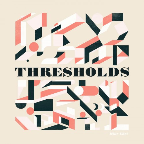Mike Edel - THRESHOLDS (2019)