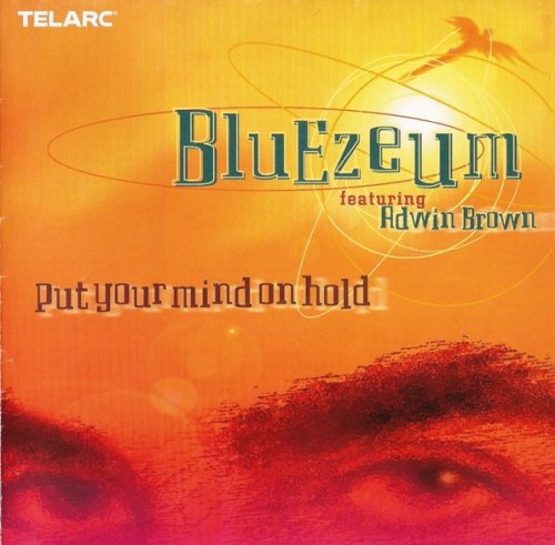 Bluezeum - Put Your Mind On Hold (1999)