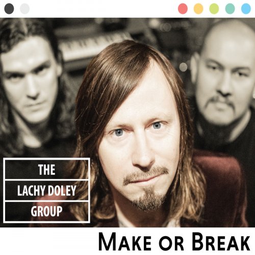 The Lachy Doley Group - Make or Break (2019)
