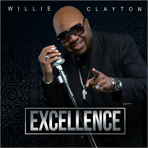 Willie Clayton - Excellence (2019)