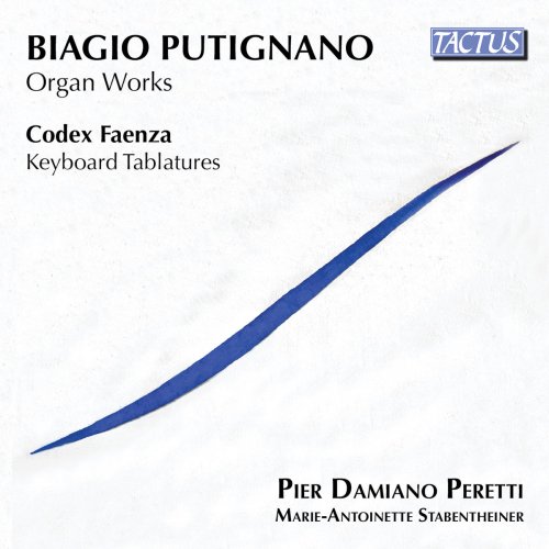 Pier Damiano Peretti - Putignano: Organ Works - Codex Faenza: Keyboard Tablatures (2019)