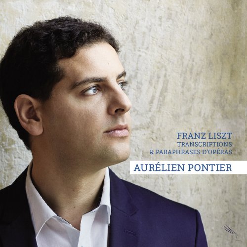 Aurélien Pontier - Liszt: Transcriptions & paraphrases d'opéras (2019) [Hi-Res]