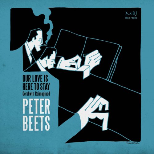 Peter Beets - Our Love is Here to Stay (Gershwin Reimagined) (2019)