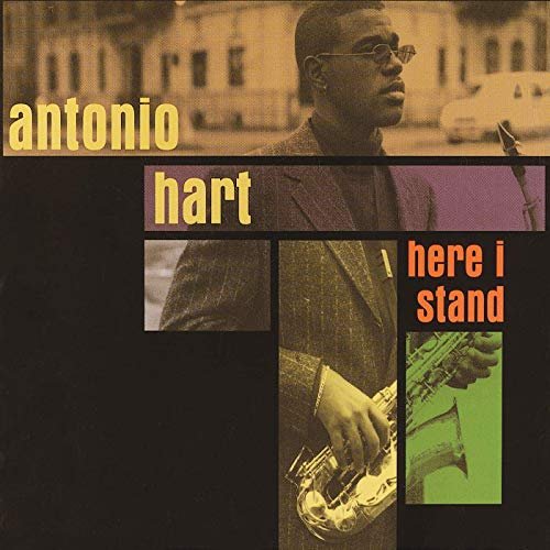 Antonio Hart - Here I Stand (1997/2019)