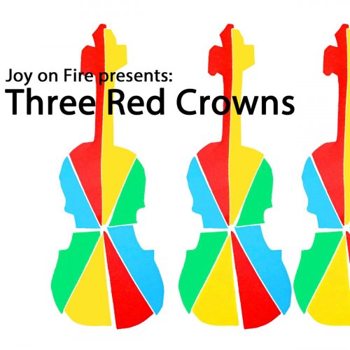 Joy on Fire - Presents: Three Red Crowns (2019)