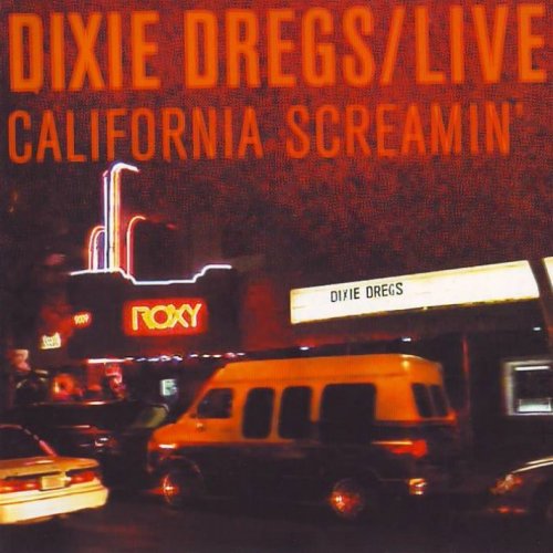 Dixie Dregs - California Screamin' (1999)
