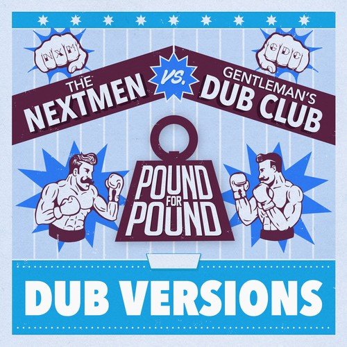 The Nextmen - Pound for Pound (Dub Versions) (2019)