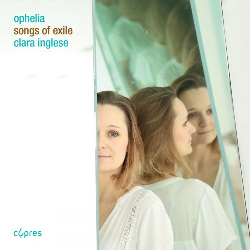 Clara Inglese - Ophelia / Songs of Exile (2019)