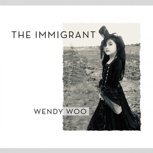 Wendy Woo - The Immigrant (2019)