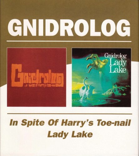 Gnidrolog - In Spite Of Harry's Toe/Nail / Lady Lake (Reissue) (1972/2004)