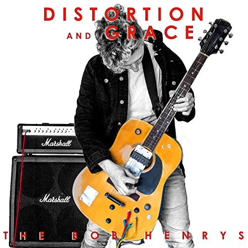 The Bob Henrys - Distortion and Grace (2019)