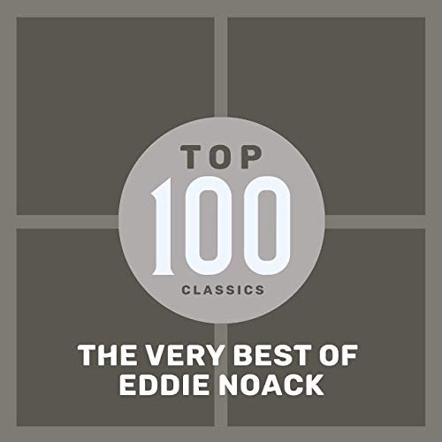 Eddie Noack - Top 85 Classics - The Very Best of Eddie Noack (2019)