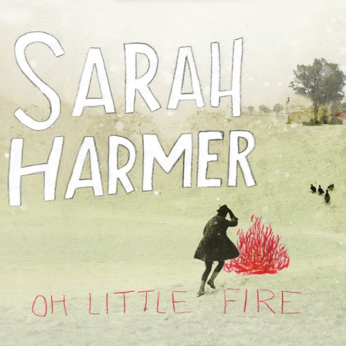 Sarah Harmer - Oh Little Fire (2010) Lossless