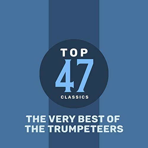 The Trumpeteers - Top 45 Classics - The Very Best of The Trumpeteers (2019)