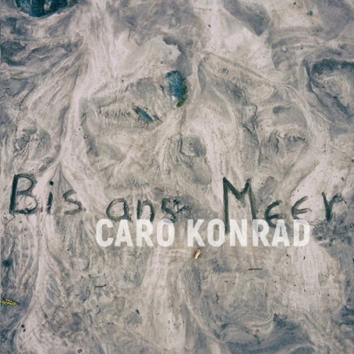 Caro Konrad - Bis ans Meer (2017) [Hi-Res]