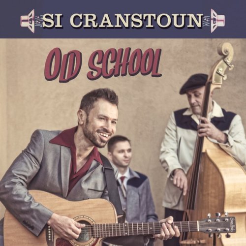 Si Cranstoun - Old School (2016) [Hi-Res]