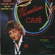 Barry Manilow - 2:00 AM Paradise Café (Reissue, Remastered) (1984)