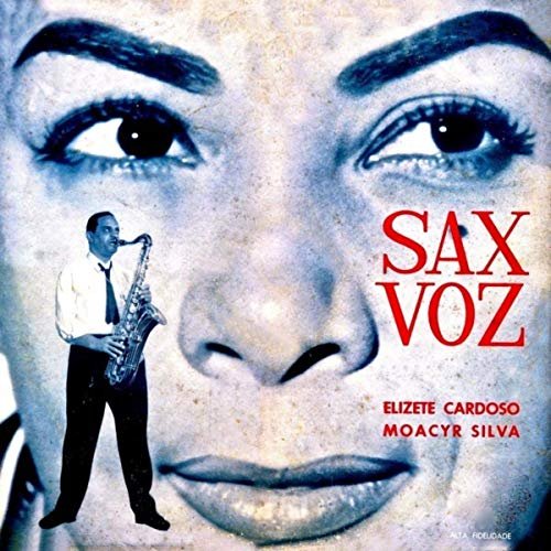 Elizeth Cardoso & Moacyr Silva - Sax Voz (Remastered) (2009/2019)