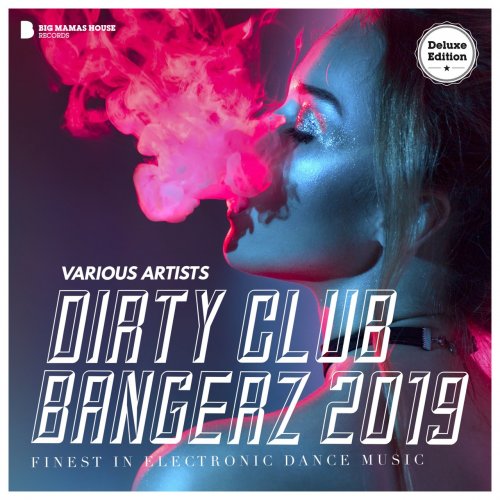 VA - Dirty Club Bangerz 2019 (Deluxe Version)