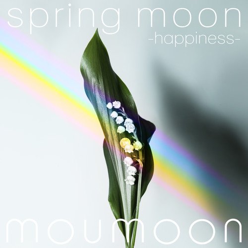 moumoon - spring moon -happiness- (2019)