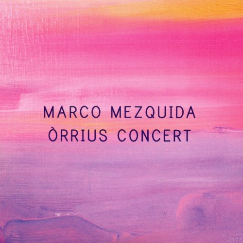 Marco Mezquida - Òrrius Concert (Live) (2019)