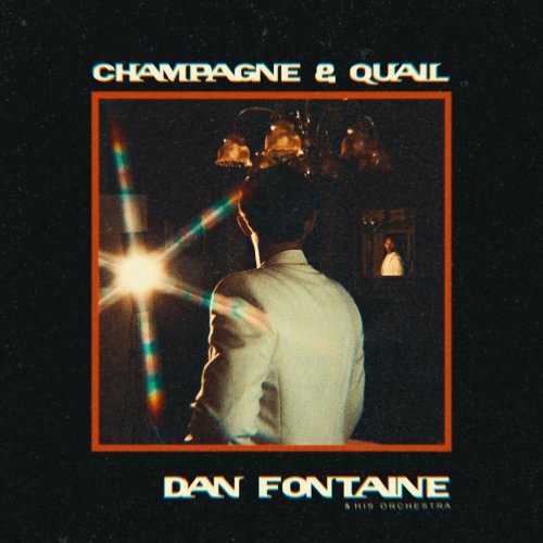 Dan Fontaine - Champagne & Quail (2019)