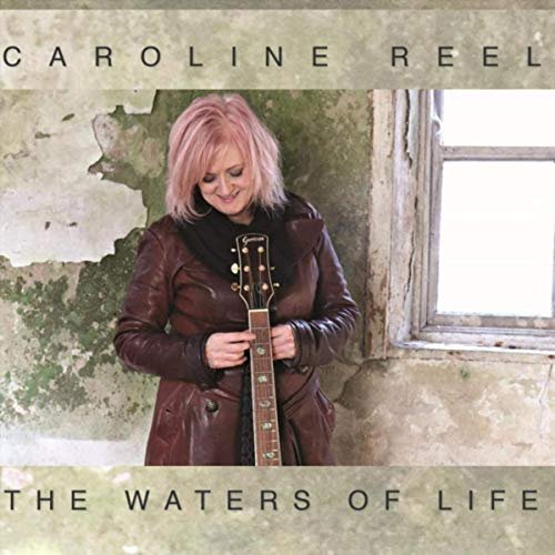Caroline Reel - The Waters of Life (2019)