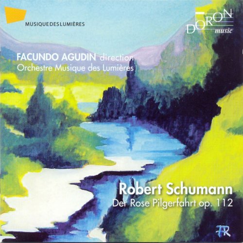 Facundo Agudin - Schumann: Der Rose Pilgerfahrt (2019)
