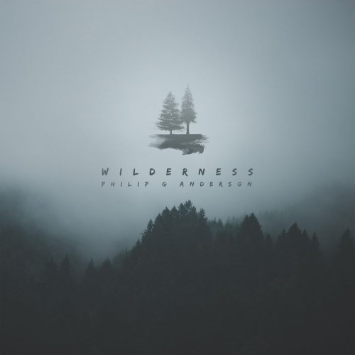 Philip G Anderson - Wilderness (2019)