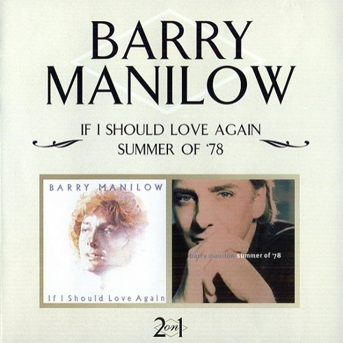Barry Manilow - If I Should Love Again / Summer Of '78 (Reissue, Remastered) (2006)