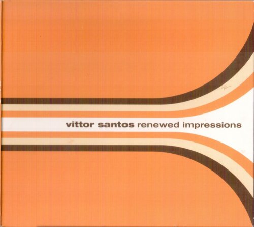 Vittor Santos - Renewed Impressions (2005) FLAC