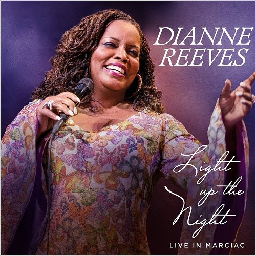 Dianne Reeves - Light Up The Night: Live In Marciac (2016)