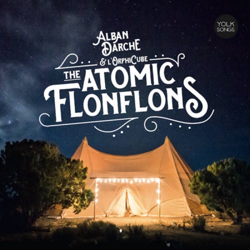 Alban Darche & L'OrphiCube - The Atomic Flonflons (2018)