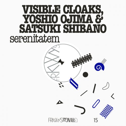 Visible Cloaks, Yoshio Ojima & Satsuki Shibano - FRKWYS Vol. 15: serenitatem (2019)