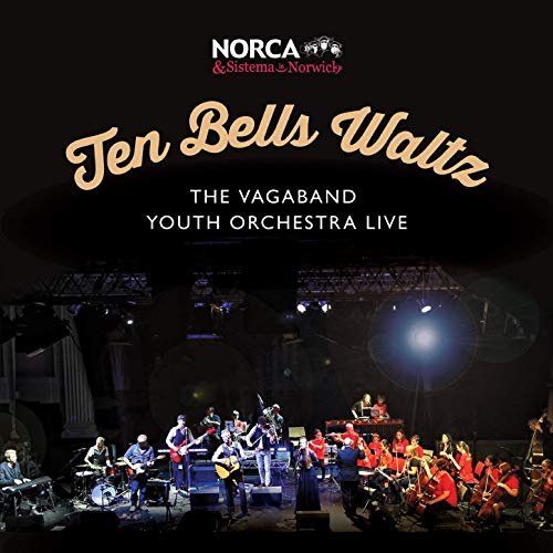 The Vagaband - Ten Bells Waltz - the Vagaband Youth Orchestra Live (2019)