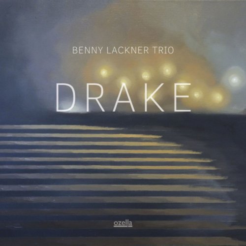 Benny Lackner Trio - Drake (2019) [Hi-Res]