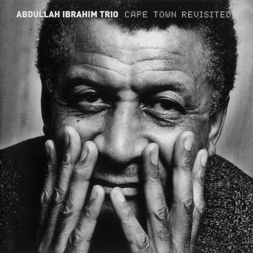 Abdullah Ibrahim - Cape Town Revisited (2000) 320 Kbps