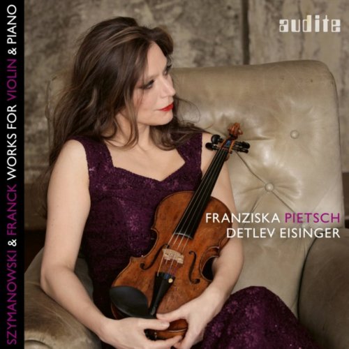 Franziska Pietsch, Detlev Eisinger - Szymanowski & Franck: Works for Violin & Piano (2017) Hi-Res