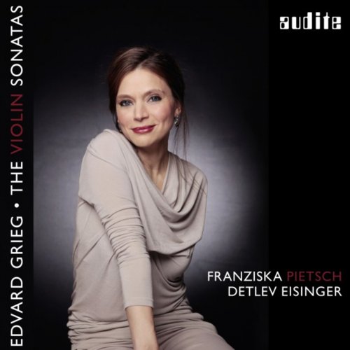 Franziska Pietsch, Detlev Eisinger - Grieg: The Violin Sonatas (2015)