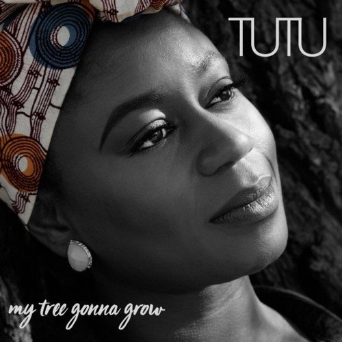 Tutu - My Tree Gonna Grow (2019)