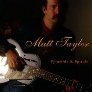 Matt Taylor - Pyramids & Spirals (1995)