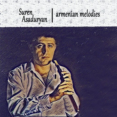 Suren Asaduryan - Armenian Melodies (2019)