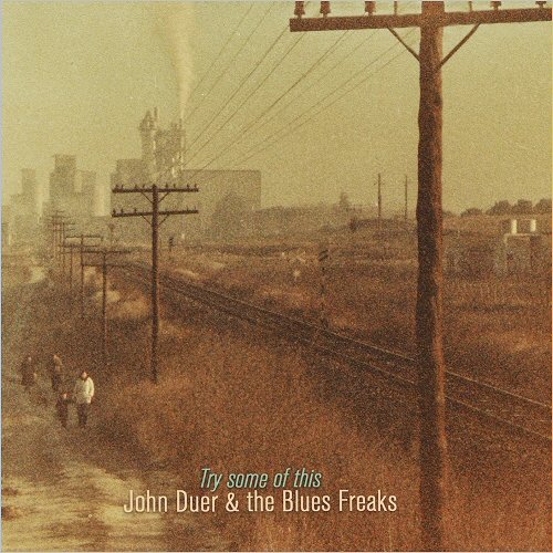 John Duer & The Blues Freaks - Try Some Of This (2019)