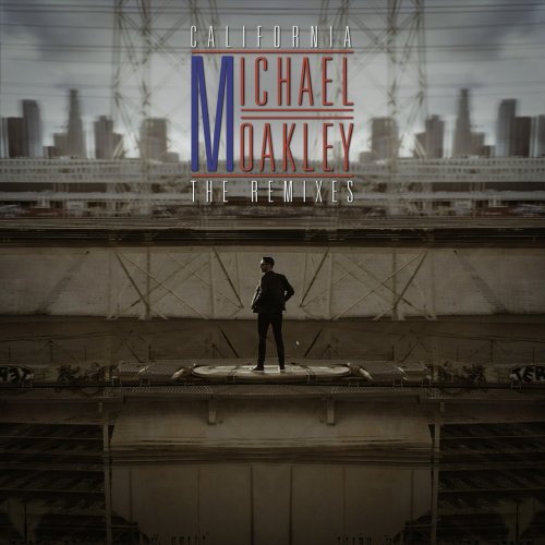 Michael Oakley - California (The Remixes) (2018) FLAC